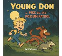 Young Don in Pike vs. the Possum Patrol: A Young Don Adventure (Book 6 of 7) (The Young Don Adventures)