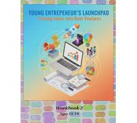 Young Entrepreneur's Launchpad: Turning Ideas into Real Ventures