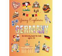 Young Explorers Germany: An Activity Book for kids age 6-10 Full colour, mazes, spot the difference, colouring pages and more