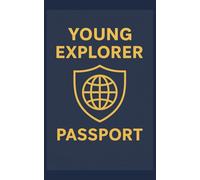 Young Explorer's Passport Activity Book: Fun Travel Adventures and Learning Activities for Kids Ages 4-12