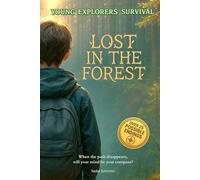Young Explorers Survival: Lost in the Forest: An interactive power to choose adventure where you say which way the story goes, as every choice and ... Survival - You Say Which Way the Story goes)