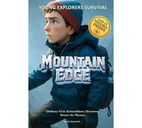 Young Explorers Survival: Mountain Edge: An interactive power to choose adventure where you say which way the story goes, as every choice and every ... Survival - You Say Which Way the Story goes)