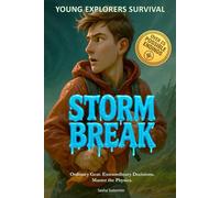 Young Explorers Survival: Storm Break: An interactive power to choose adventure where you say which way the story goes, as every choice and every ... interactive, multi-ending adventure book.)
