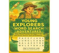 Young Explorers Word Search Adventures: Easy Word Puzzles for Ages 7-12 with Oceans, Deserts, Space & Rainforests (Word Search Adventures Series for Kids Aged 7-12)