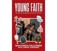 Young Faith: My Story, My Struggles, My Triumph, My Faith