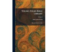 Young Folks Bible Library: Boys and Girls of the Bible