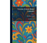 Young Folks Bible Library: Into All the World