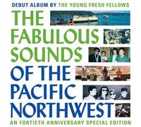 Young Fresh Fellows – The Fabulous Sounds of the Pacific Northwest – CD – Edición 40.º Aniversario