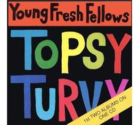 Young Fresh Fellows - Topsy Turvy/Fabulous Sounds