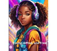 Young, Gifted, and Free