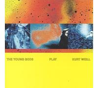 Young Gods - Play Kurt Weill