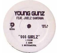 YOUNG GUNZ FT JUELZ SANTANA - YOUNG GUNZ FT JUELZ SANTANA / $$$ GIRLZ