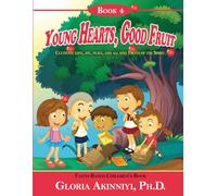 Young Hearts, Good Fruit: Learning to Grow Love, Joy, and the Nine Fruits in Our Hearts (Young Hearts, Big Heroes)