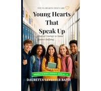 Young Hearts That Speak UP: Finding Courage to Stand Against Bullying (Young Hearts That Care)