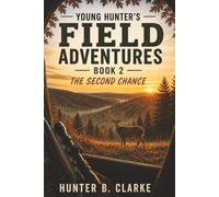 Young Hunter's Field Adventures: The Second Chance: 2