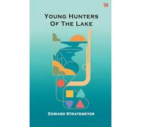 Young Hunters Of The LakeOr Out With Rod And Gun (Edition1)
