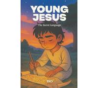 Young Jesus: The Secret Language (The Young Jesus Chronicles)