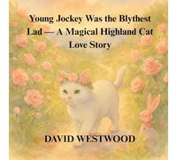 Young Jockey Was the Blythest Lad - A Magical Highland Cat Love Story (Robert Burns for children)