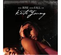 Young, Keite – Rise and Fall of Keite