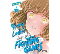 Young ladies don t play fighting games - Tome 5 (Seinen Vega)