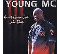 Young Mc - Ain't Going Out Like That