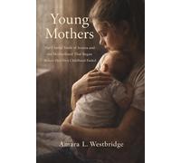 Young Mothers: The Untold Truth of Jessica and the Motherhood That Began Before Her Own Childhood Ended
