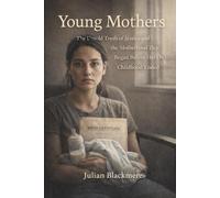 Young Mothers: The Untold Truth of Jessica and the Motherhood That Began Before Her Own Childhood Ended