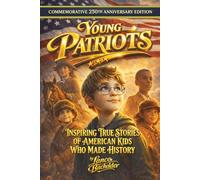 YOUNG PATRIOTS: Inspiring True Stories of American Kids Who Made History