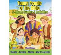 Young People of the Bible: 5-Minute Stories & Activities: 15 Short Bible Stories with Puzzles, Mazes, Word Searches, Coloring Pages & More for Kids Ages 7-12