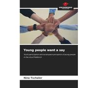 Young people want a say: Youth participation and social space perception of young people in the city of Feldkirch