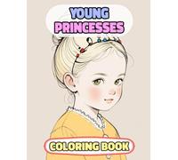 Young Princesses Coloring Book: Colouring Pages Of Cute Multicultural Queens Royal Women Noble Lady Empress Girl Castle Kingdom Female Imperial ... Mindfulness | For Kids Adult Teen Senior