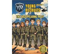 Young Recruits - Mission 1: The Disappearing Pilot: The Elite Academy’s Youngest Recruits Face Their First Real Test (Young Recruits: Mission Ready)