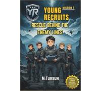 Young Recruits Mission 5: Rescue Behind Enemy Lines: The Most Dangerous Mission Yet! Will They Survive the Storm? (Young Recruits: Mission Ready)