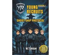 Young Recruits Mission 6: Ghost Ship Protocol: Into the Heart of the Unknown (Young Recruits: Mission Ready)
