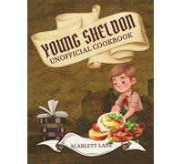 Young Sheldon Unofficial cookbook: A Taste of Texas : Recipes Inspired by The Cooper Family (Scarlett Lane Series)