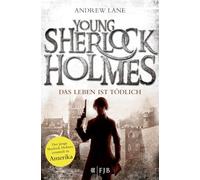Young Sherlock Holmes 02. Das Leben ist tödlich: Das Leben ist tödlich - Sherlock Holmes ermittelt in Amerika | Die Buchvorlage zur neuen Serie bei Amazon Prime: 2