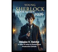 Young Sherlock (Movie Review 2026): A View of what to Expect and Production Details (AMAZING MOVIES TO WATCH 2026)