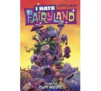 Skottie Young – I Hate Fairyland. Fluff My Life – Volumen 2 (I HATE FAIRYLAND TP)