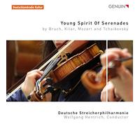 Young Spirit of Serenades : Bruch, Kilar, Mozart, Tchaikovski. Hentrich.