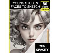 Young Student: 40 Faces to Sketch: 20% Opacity Sketchbook Featuring Youthful Portraits for Drawing, Tracing & Shading Practice