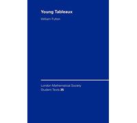 Young Tableaux Paperback: With Applications to Representation Theory and Geometry: 35 (London Mathematical Society Student Texts, Series Number 35)