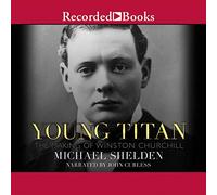 Young Titan: The Making of Winston Churchill