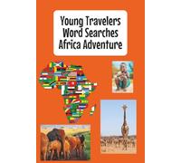 Young Travelers Word Searches: Africa Adventure (Young Traveler Puzzle Books)