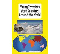 Young Travelers Word Searches: Around the World (Young Traveler Puzzle Books)