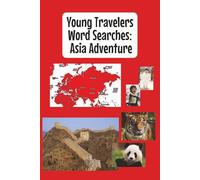 Young Travelers Word Searches: Asia Adventure (Young Traveler Puzzle Books)