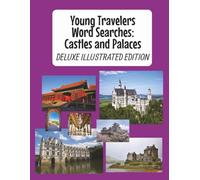 Young Travelers Word Searches Castles and Palaces: Deluxe Illustrated Edition (Young Traveler Puzzle Books)