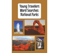 Young Travelers Word Searches: National Parks (Young Traveler Puzzle Books)