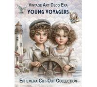 YOUNG VOYAGERS Ephemera Cut-Out Collection: Vintage Art Deco Illustrations for Junk Journals, Scrapbooking, and DIY Crafts