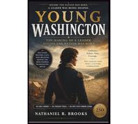 Young Washington: The Making of a Leader Before the Nation Was Born: The Story, History, Cast, and Meaning Behind the 2026 George Washington Movie