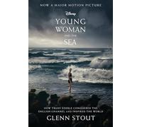 Young Woman and the Sea: How Trudy Ederle Conquered the English Channel and Inspired the World